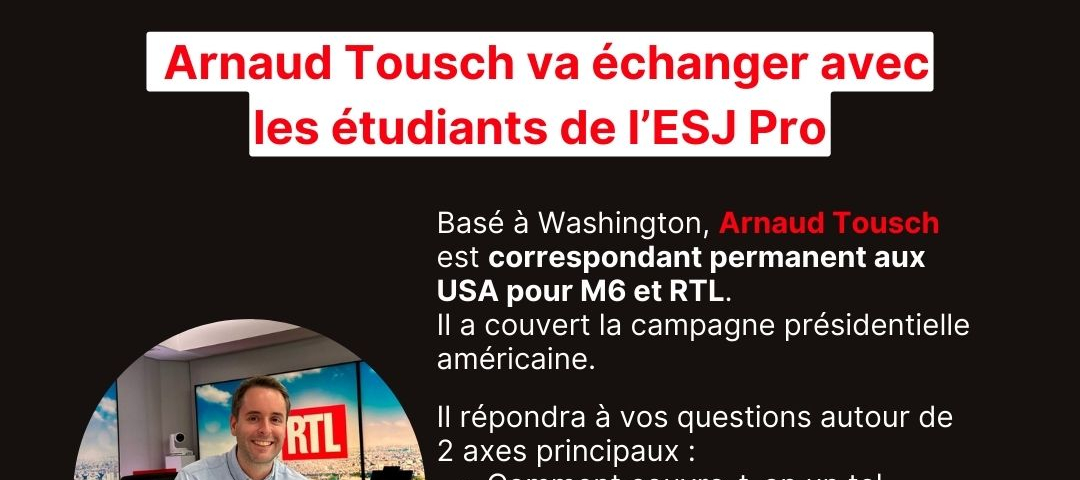 Masterclass avec Arnaud Tousch, correspondant permanent aux USA